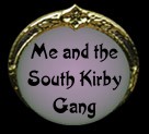 ME AND THE SOUTH KIRBY GANG
