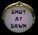 SHOT AT DAWN